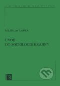 Kniha: Úvod do sociologie krajiny (Miloslav Lapka). Karolinum, 2008 Kniha: Úvod do sociologie krajiny (Miloslav Lapka). Karolinum, 2008
