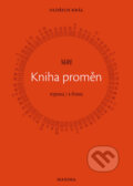 Kniha: Kniha proměn Yijing/I-Ťing (Oldřich Král), 2008 Kniha: Kniha proměn Yijing/I-Ťing (Oldřich Král), 2008