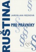 Kniha: Ruština pro právníky (Jaroslava Rezková). Karolinum, 2008 Kniha: Ruština pro právníky (Jaroslava Rezková). Karolinum, 2008