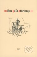 Kniha: Aforizmy II. (Milan Gaľa). Občianske združenie Slniečkovo, 2007 Kniha: Aforizmy II. (Milan Gaľa). Občianske združenie Slniečkovo, 2007