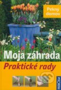 Kniha: Moja záhrada (Príroda). Príroda, 2009 Kniha: Moja záhrada (Príroda). Príroda, 2009