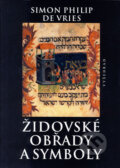 Kniha: Židovské obřady a symboly (Simon Philip De Vries). Vyšehrad, 2009 Kniha: Židovské obřady a symboly (Simon Philip De Vries). Vyšehrad, 2009