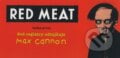 Red Meat - Max Cannon, Plus, 2009