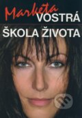 Kniha: Škola života (Markéta Vostrá). Vinland, 2007 Kniha: Škola života (Markéta Vostrá). Vinland, 2007