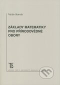 Základy matematiky pro přírodovědné obory - Václav Kotvalt, Karolinum, 2008