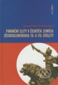 Kniha: Finanční elity v českých zemích (Československu) 19. a 20. století (Eduard Kubů a Jiří Šouša). Dokořán, 2008 Kniha: Finanční elity v českých zemích (Československu) 19. a 20. století (Eduard Kubů a Jiří Šouša). Dokořán, 2008