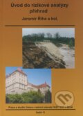 Kniha: Úvod do rizikové analýzy přehrad (Jaromír Říha a kolektiv). Akademické nakladatelství CERM, 2008 Kniha: Úvod do rizikové analýzy přehrad (Jaromír Říha a kolektiv). Akademické nakladatelství CERM, 2008