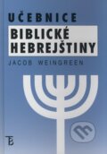 Kniha: Učebnice biblické hebrejštiny (Jacob Weingreen). Karolinum, 2008 Kniha: Učebnice biblické hebrejštiny (Jacob Weingreen). Karolinum, 2008