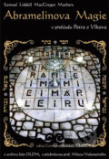 Kniha: Abramelinova Magie (Samuel Liddell MacGregor Mathers). OLDM, 2009 Kniha: Abramelinova Magie (Samuel Liddell MacGregor Mathers). OLDM, 2009