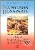 Kniha: Napoleon Bonaparte, jeho maršálové a ministři (Stanislav Wintr), 2009 Kniha: Napoleon Bonaparte, jeho maršálové a ministři (Stanislav Wintr), 2009