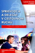 Kniha: Sprievodca a delegát v cestovnom ruchu (Ľudmila Novacká a kolektiv). Ekonóm, 2007 Kniha: Sprievodca a delegát v cestovnom ruchu (Ľudmila Novacká a kolektiv). Ekonóm, 2007