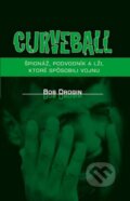 Kniha: Curveball (Bob Drogin). PRO, 2009 Kniha: Curveball (Bob Drogin). PRO, 2009
