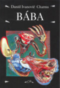 Kniha: Bába (Daniil Ivanovič Charms). Volvox Globator, 2001 Kniha: Bába (Daniil Ivanovič Charms). Volvox Globator, 2001