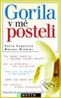 Kniha: Gorila v mé posteli (Petra Vogelová a Werner Winkler). Motto, 2009 Kniha: Gorila v mé posteli (Petra Vogelová a Werner Winkler). Motto, 2009
