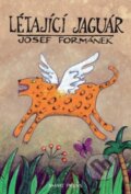 Kniha: Létající Jaguár (Josef Formánek). Smart Press, 2008 Kniha: Létající Jaguár (Josef Formánek). Smart Press, 2008