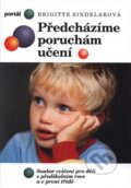 Kniha: Předcházíme poruchám učení (Brigitte Sindelarová). Portál, 2007 Kniha: Předcházíme poruchám učení (Brigitte Sindelarová). Portál, 2007