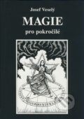 Kniha: Magie pro pokročilé (Josef Veselý). Vodnář, 2009 Kniha: Magie pro pokročilé (Josef Veselý). Vodnář, 2009