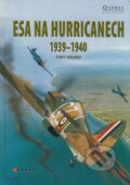 Kniha: Esa na hurricanech 1939-1940 (Tony Holmes). CPRESS, 2009 Kniha: Esa na hurricanech 1939-1940 (Tony Holmes). CPRESS, 2009