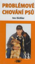 Kniha: Problémové chování psů (Ivo Eichler). Plot, 2000 Kniha: Problémové chování psů (Ivo Eichler). Plot, 2000