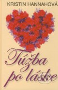 Kniha: Túžba po láske (Kristin Hannah). Slovenský spisovateľ, 2009 Kniha: Túžba po láske (Kristin Hannah). Slovenský spisovateľ, 2009