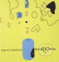Kniha: Dotyky nehy (Ingrid Lukáčová). Vydavateľstvo Spolku slovenských spisovateľov, 2009 Kniha: Dotyky nehy (Ingrid Lukáčová). Vydavateľstvo Spolku slovenských spisovateľov, 2009