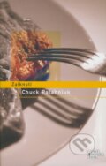 Kniha: Zalknutí (Chuck Palahniuk). Odeon, 2009 Kniha: Zalknutí (Chuck Palahniuk). Odeon, 2009