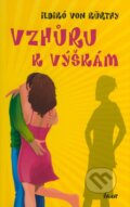Kniha: Vzhůru k výškám (Ildikó von Kürthy). Ikar CZ, 2009 Kniha: Vzhůru k výškám (Ildikó von Kürthy). Ikar CZ, 2009