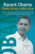 Kniha: Cesta za sny mého otce (Barack Obama). Štrob, Širc & Slovák, 2009 Kniha: Cesta za sny mého otce (Barack Obama). Štrob, Širc & Slovák, 2009