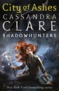 Kniha: The Mortal Instruments: City of Ashes (Cassandra Clare). Walker books, 2008 Kniha: The Mortal Instruments: City of Ashes (Cassandra Clare). Walker books, 2008