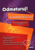 Kniha: Odmaturuj! ze společenských věd (Didaktis CZ). Didaktis CZ, 2008 Kniha: Odmaturuj! ze společenských věd (Didaktis CZ). Didaktis CZ, 2008