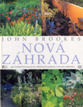 Kniha: Nová záhrada (John Brookes). Ottovo nakladatelství, 2003 Kniha: Nová záhrada (John Brookes). Ottovo nakladatelství, 2003