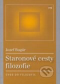 Staronové cesty filozofie - Jozef Bugár, IRIS, 2008