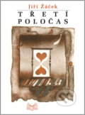 Kniha: Třetí poločas (Jiří Žáček). Šulc - Švarc, 2009 Kniha: Třetí poločas (Jiří Žáček). Šulc - Švarc, 2009