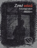 Kniha: Země snivců (Alfred Kubin). Dokořán, 2009 Kniha: Země snivců (Alfred Kubin). Dokořán, 2009