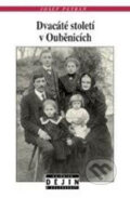 Kniha: Dvacáté století v Ouběnicích (Josef Petráň). Nakladatelství Lidové noviny, 2009 Kniha: Dvacáté století v Ouběnicích (Josef Petráň). Nakladatelství Lidové noviny, 2009