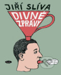 Kniha: Divné zprávy (Jiří Slíva). Sláfka, 2009 Kniha: Divné zprávy (Jiří Slíva). Sláfka, 2009