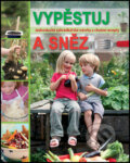 Kniha: Vypěstuj a sněz (Slovart CZ). Slovart CZ, 2009 Kniha: Vypěstuj a sněz (Slovart CZ). Slovart CZ, 2009