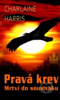 Kniha: Pravá krev 1 - Mrtví do soumraku (Charlaine Harris). Baronet, 2009 Kniha: Pravá krev 1 - Mrtví do soumraku (Charlaine Harris). Baronet, 2009