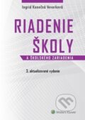 Kniha: Riadenie školy a školského zariadenia (Ingrid Konečná Veverková). Wolters Kluwer, 2019 Kniha: Riadenie školy a školského zariadenia (Ingrid Konečná Veverková). Wolters Kluwer, 2019