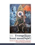 Kniha: Evangelium lesní moudrosti (Pavel Hošek). Centrum pro studium demokracie a kultury, 2019 Kniha: Evangelium lesní moudrosti (Pavel Hošek). Centrum pro studium demokracie a kultury, 2019