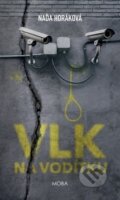 Kniha: Vlk na vodítku (Naďa Horáková). Moba, 2019 Kniha: Vlk na vodítku (Naďa Horáková). Moba, 2019