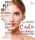 Kniha: Cesta ke kráse aneb nikdy nekončící příběh (Barbora Slavíková Literová a Vlasta Libotovská). Esence, 2018 Kniha: Cesta ke kráse aneb nikdy nekončící příběh (Barbora Slavíková Literová a Vlasta Libotovská). Esence, 2018