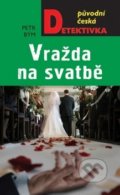 Kniha: Vražda na svatbě (Petr Bým). Moba, 2019 Kniha: Vražda na svatbě (Petr Bým). Moba, 2019