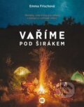 Kniha: Vaření pod širákem (Emma Frisch). BETA - Dobrovský, 2019 Kniha: Vaření pod širákem (Emma Frisch). BETA - Dobrovský, 2019