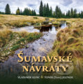 Kniha: Šumavské návraty (Vladimír Kunc a Toník Jelínek). VIDEO-FOTO-KUNC, 2018 Kniha: Šumavské návraty (Vladimír Kunc a Toník Jelínek). VIDEO-FOTO-KUNC, 2018