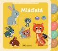 Kniha: Mláďatá (Svojtka&Co.). Svojtka&Co., 2019 Kniha: Mláďatá (Svojtka&Co.). Svojtka&Co., 2019