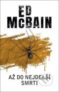 Kniha: Až do nejdelší smrti (Ed McBain). Baronet, 2019 Kniha: Až do nejdelší smrti (Ed McBain). Baronet, 2019