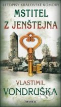 Kniha: Mstitel z Jenštejna (Vlastimil Vondruška). Moba, 2019 Kniha: Mstitel z Jenštejna (Vlastimil Vondruška). Moba, 2019
