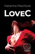 Kniha: LoveC (Katarína Machová), 2019 Kniha: LoveC (Katarína Machová), 2019