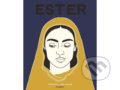 Kniha: Ester (Ivana Pecháčková). Meander, 2018 Kniha: Ester (Ivana Pecháčková). Meander, 2018